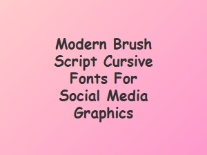 Modern Brush Script Fonts for Social Media Graphics