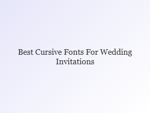 Best Handwritten Cursive Fonts for Wedding Invitations