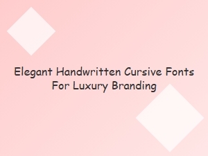 Elegant Handwritten Cursive Fonts for Luxury Branding