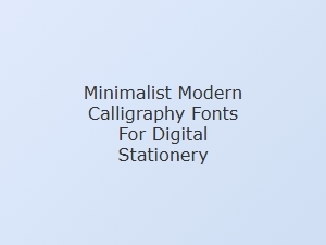 Minimalist Modern Calligraphy Fonts for Digital Stationery
