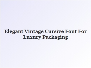 Elegant Vintage Cursive Font for Luxury Packaging